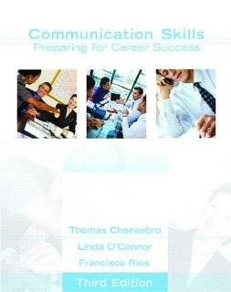 Communication Skills Preparing for Career Success (Neteffect Series) (3rd Edition) (9780132327961) Thomas Cheesebro, Linda O'Connor, Francisco Rios Books