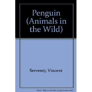 Penguin (Animals in the Wild) Vincent Serventy 9780817224158  Children's Books