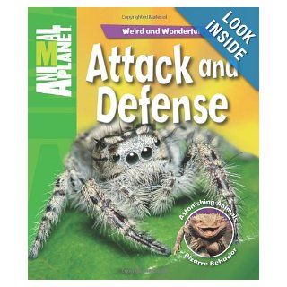 Weird and Wonderful Attack and Defense Astonishing Animals, Bizarre Behavior (Animal Planet Weird and Wonderful) Phil Whitfield, ANIMAL PLANET 9780753467237 Books