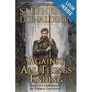 Against All Things Ending The Last Chronicles of Thomas Covenant Stephen R. Donaldson 9780441020812 Books