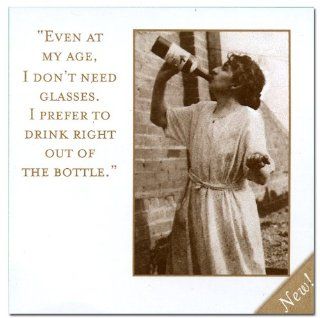 "Even At My Age, I Don't Need Glasses. I prefer To Drink Right Out Of The Bottle" Beverage Napkins Kitchen & Dining