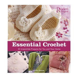 Essential Crochet Create 30 Irresistible Projects with a Few Basic Stitches Erika Knight 9780762106325 Books