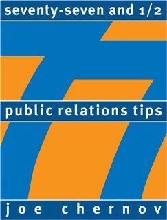 77 1/2 Public Relations Tips Things Everyone in Business Should Know about PR Joe Chernov Books