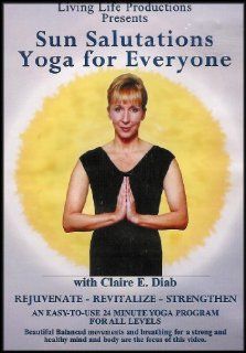 Sun Salutations Yoga for Everyone [Rejuvenate, Revitalize, Strengthen] Claire E. Diab Movies & TV