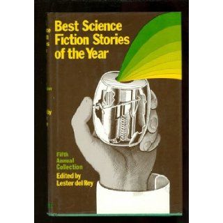 Best Science Fiction Stories of the Year, Fifth Annual Collection Lester [Editor]; Anderson, Poul; Peirce, Hayford; Plauger, P.J.; Eisenstein, Phyllis; Robinett, Stephen; Hoskins, Robert; Hufford, Liz; Simak, Clifford D.; Vinge, Joan D. & Vernor [Cont