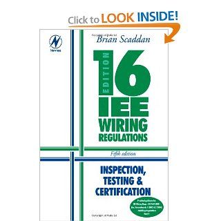 Electrical Bundle 16th Edition IEE Wiring Regulations Inspection, Testing & Certification, Fifth Edition Brian Scaddan IEng; MIIE (elec) 9780750665414 Books