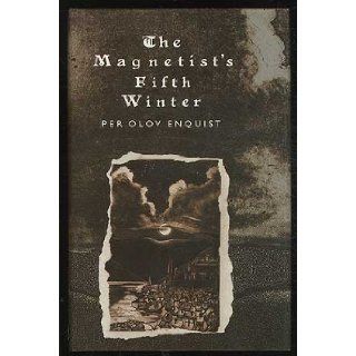 The Magnetist's Fifth Winter Per Olov Enquist, P.B. Austin 9780704327214 Books
