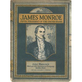 James Monroe, fifth president of the United States Mabel Mason Carlton Books