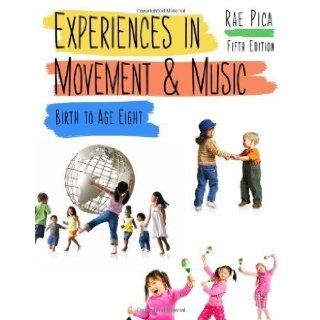Experiences in Movement and Music 5th (fifth) Edition by Pica, Rae (2012) Books