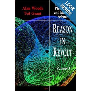 Reason in Revolt   Dialectical Philosophy and Modern Science, Vol. 1 Alan Woods, Ted Grant 9780875861562 Books