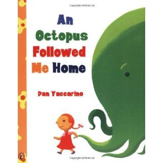 AN Octopus Followed Me Home Dan Yaccarino 9780140565324 Books