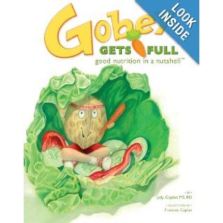 Gobey Gets Full Good Nutrition in a Nutshell Judy Caplan 9781439219492  Kids' Books