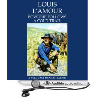 Bowdrie Follows a Cold Trail (Audible Audio Edition) Louis L'Amour Books