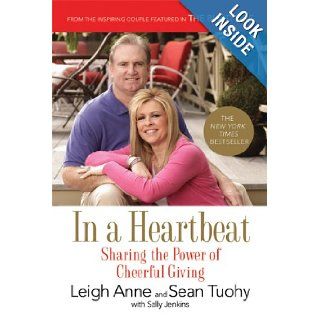 In a Heartbeat Sharing the Power of Cheerful Giving Leigh Anne Tuohy, Sean Tuohy, Sally Jenkins 0971485788861 Books