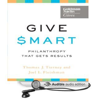 Give Smart Philanthropy that Gets Results (Audible Audio Edition) Thomas J. Tierney, Joel L. Fleishman, Don Hagen Books