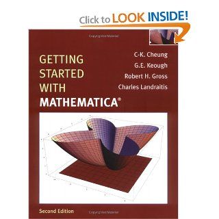 Getting Started with Mathematica C K. Cheung, G. E. Keough, Charles Landraitis, R. Gross 9780471478157 Books