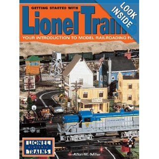 Getting Started with Lionel Trains Allan W. Miller 9780873492485 Books