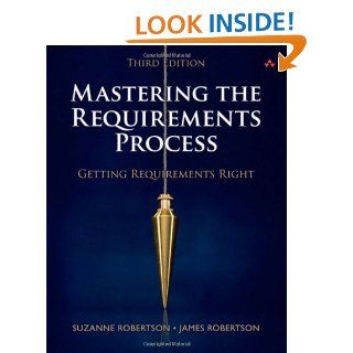 Mastering the Requirements Process Getting Requirements Right (3rd Edition) Suzanne Robertson, James Robertson 9780321815743 Books