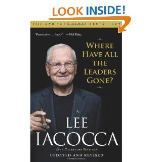 Where Have All the Leaders Gone? Lee Iacocca 9781416532491 Books