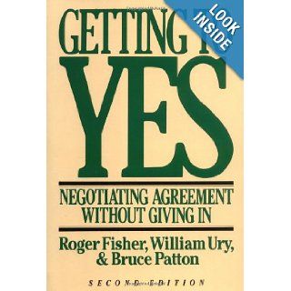Getting to Yes Negotiating Agreement Without Giving In William L. Ury, Roger Fisher, Bruce M. Patton 9780395631249 Books