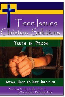 Teen Issues, Christian Solutions Youth in Prison   Giving Hope & New Direction PMM Movies & TV