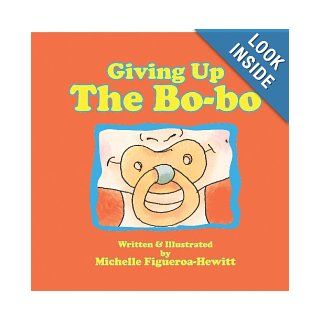 Giving Up The Bo Bo A Bilingual Children's Book Michelle Figueroa Hewitt 9781438258409 Books