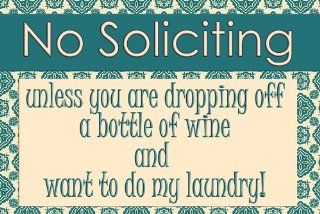 No Soliciting Unless You Have Wine or Want 8x12 Aluminum Sign  Decorative Signs  