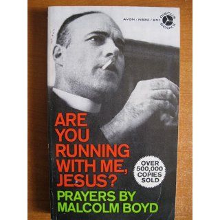 Are You running with me, Jesus? Prayers By Malcolm Boyd MALCOLM BOYD Books