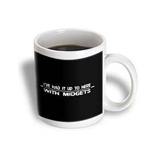 3dRose Ive Had it Up to Here with Midgets Ceramic Mug, 11 Ounce Kitchen & Dining
