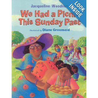 We Had a Picnic This Sunday Past Jacqueline Woodson, Diane Greenseid 9781423106814 Books