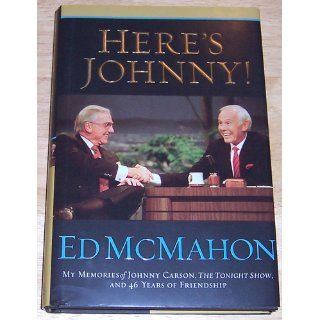 Here's Johnny My Memories of Johnny Carson, The Tonight Show, and 46 Years of Friendship Ed McMahon Books
