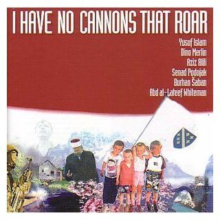 I Have No Cannons That Roar Music