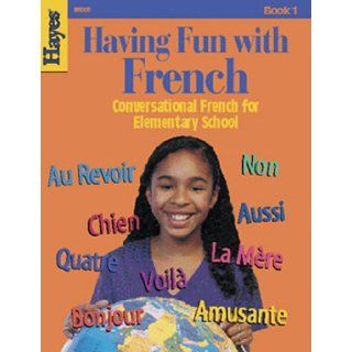 Having Fun With French Conversational French for Elementary School   Book 1 (French Edition) Elizabeth Ramsey verzariu 0734675021182 Books
