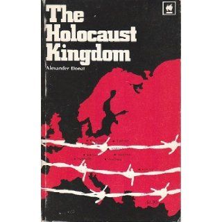 Holocaust Kingdom Alexander Donat 9780805250015 Books