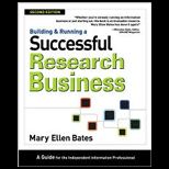 Building and Running Successful Research Business A Guide for the Independent Information Professional