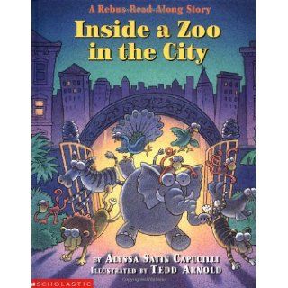Inside a Zoo in the City (A Rebus Read Along Story) (9780590997157) Alyssa Satin Capucilli, Tedd Arnold Books