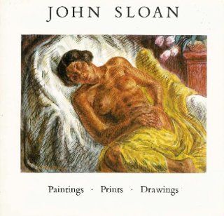 John Sloan Paintings, Prints, Drawings Malcolm Cochran, Robert L. McGrath Books