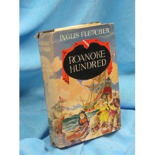 Roanoke Hundred. Carolina Edition Signed by the Author. Inglis Fletcher Books