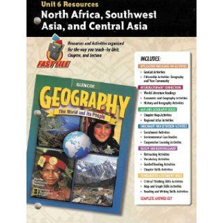 North Africa, Southwest Asia, and Central Asia   Unit 6 Resources (Teacher's Guide) (Glencoe Geography   The World and Its People) Glencoe/McGraw Hill Staff 9780078249808 Books