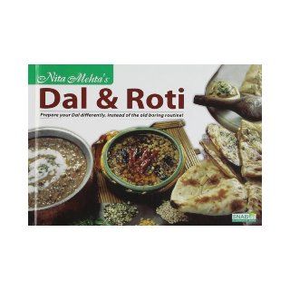 Dal and Roti Prepare Your Dal Differently, Instead of the Old Boring Routine Nita Mehta 9788186004067 Books