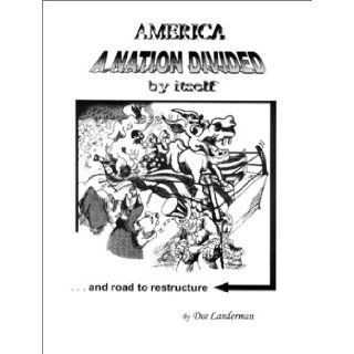 America A Nation Divided by Itself Dee Landerman 9780971659421 Books