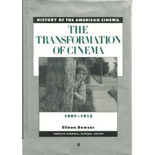 History of the American Cinema The Transformation of Cinema, 1907 1915 Eileen Bowser 9780684184142 Books