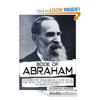 The Book of Abraham Its Authenticity Established eBook ELDER GEO. REYNOLDS Kindle Store