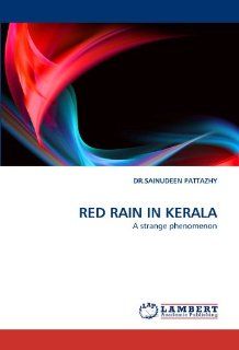 RED RAIN IN KERALA A strange phenomenon (9783844380583) DR.SAINUDEEN PATTAZHY Books