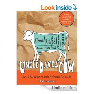 Uncle Dave's Cow And Other Whole Animals My Freezer Has Known eBook Leslie Miller Kindle Store