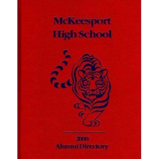 McKeesport High School Alumni Directory, 2000 Karen Miller Kost, Ginny Boutwell Dunsavage, Joan Schivley, Linda Seeger Croushore Books