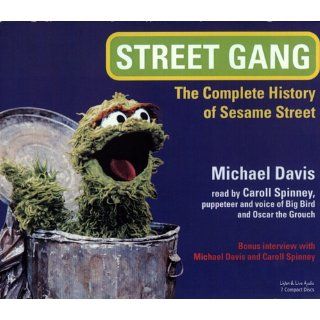 Street Gang The Complete History of Sesame Street Michael Davis, Caroll Spinney (narrator) 9781593161408 Books