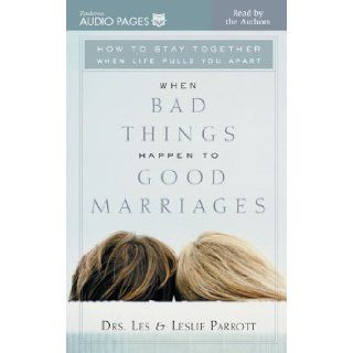 When Bad Things Happen to Good Marriages Les Parrott, Leslie Parrott 0025986229771 Books