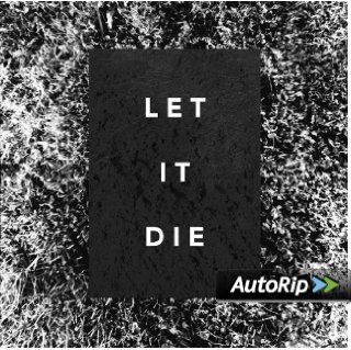 Let It Die Music