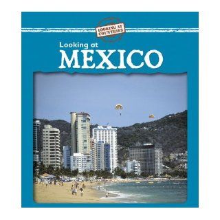 Looking at Mexico (Looking at Countries) Kathleen Pohl 9780836881721  Kids' Books